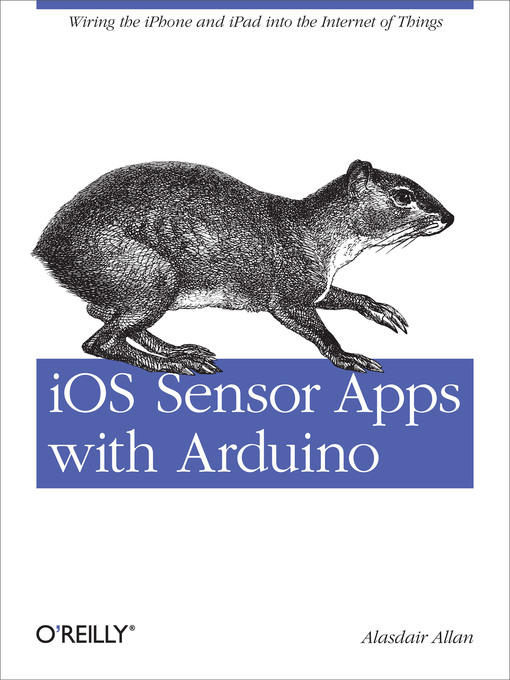 Title details for iOS Sensor Apps with Arduino by Alasdair  Allan - Available